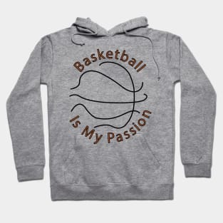 Basketball is my passion Hoodie